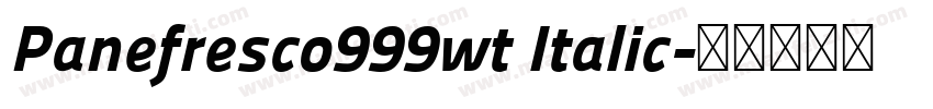 Panefresco999wt Italic字体转换